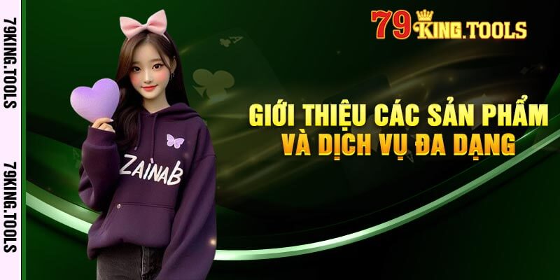 Giới Thiệu Các Sản Phẩm Và Dịch Vụ Đa Dạng